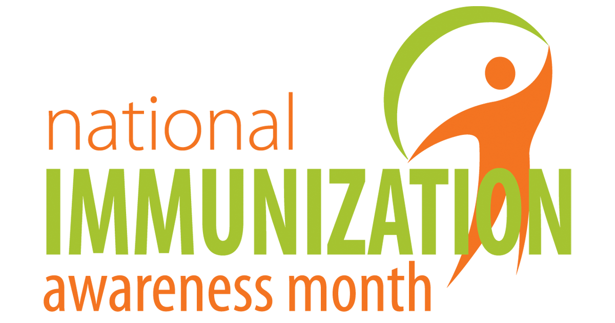 AUGUST IS NATIONAL IMMUNIZATION MONTH!