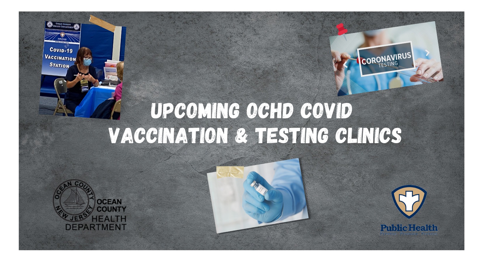 UPCOMING OCHD COVID-19 VACCINATION & TESTING CLINICS