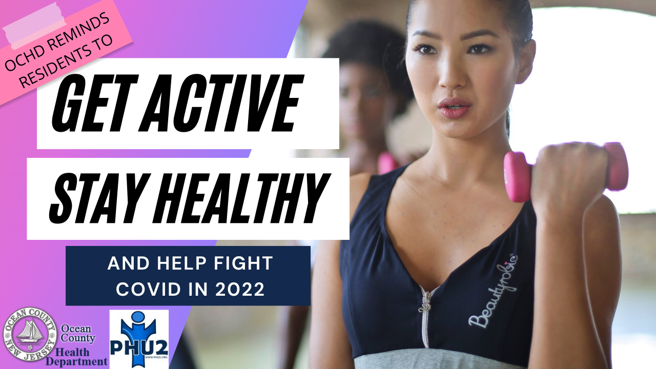 OCHD REMINDS RESIDENTS TO GET ACTIVE, STAY HEALTHY AND HELP FIGHT COVID IN 2022